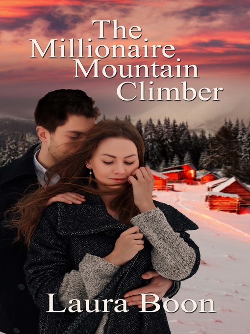 Title details for The Millionaire Mountain Climber by Laura Boon - Available